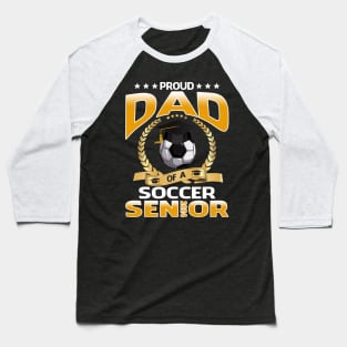 Proud Dad Of A Soccer Senior 2024 Baseball T-Shirt